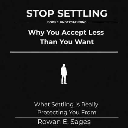 Stop Settling: Why You Accept Less Than You Want
