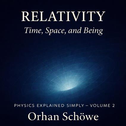 Relativity - Time, Space, and Being