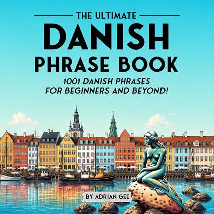 Ultimate Danish Phrase Book, The