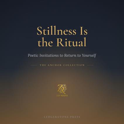 Stillness Is the Ritual