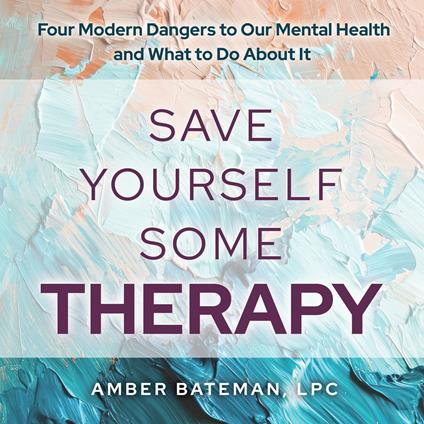 Save Yourself Some Therapy