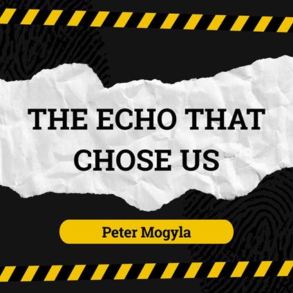 Echo That Chose Us, The