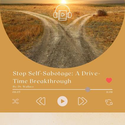 Stop Self-Sabotage: A Drive-Time Breakthrough