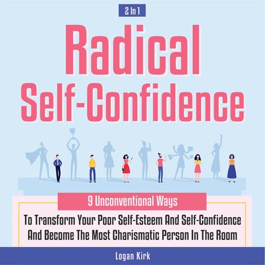 Radical Self-Confidence 2 in 1