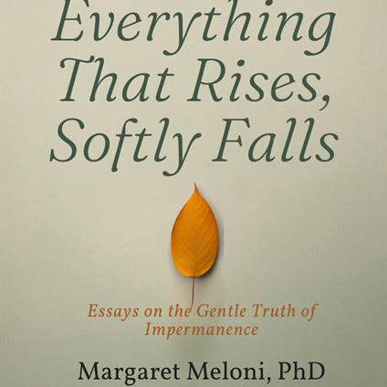Everything That Rises, Softly Falls