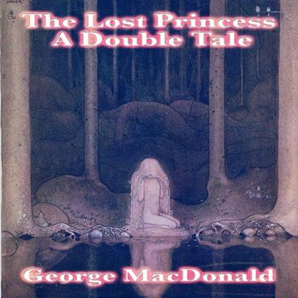 Lost Princess, The: A Double Tale