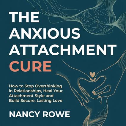 Anxious Attachment Cure, The