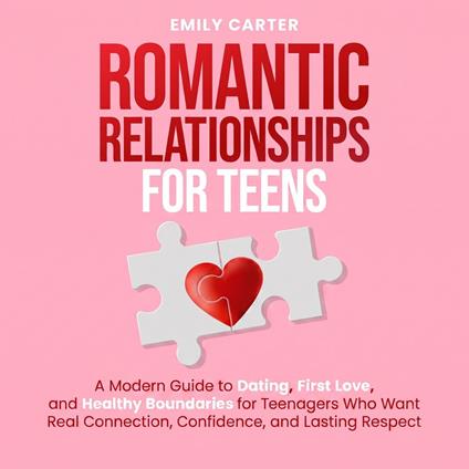 Romantic Relationships for Teens