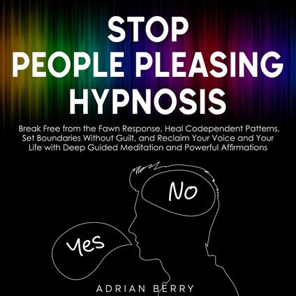 Stop People Pleasing Hypnosis