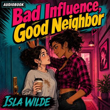 Bad Influence, Good Neighbor