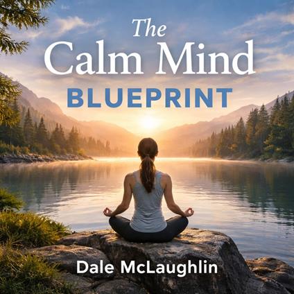 Calm Mind BLUEPRINT, The