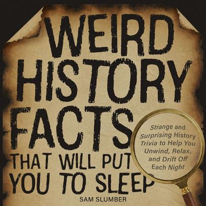 Weird History Facts That Will Put You to Sleep