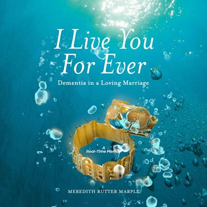 I Live You For Ever: Dementia in a Loving Marriage