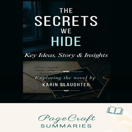 Secrets We Hide, The: Key ideas, Story & Lessons