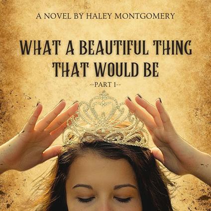 What a Beautiful Thing That Would Be - Part 1