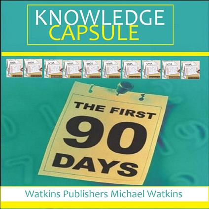 First 90 Days Knowledge Capsule, The