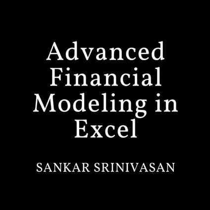 Advanced Financial Modeling in Excel
