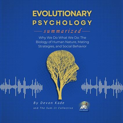 EVOLUTIONARY PSYCHOLOGY Summarized