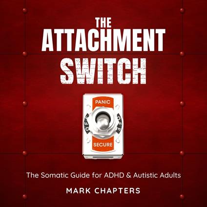 Attachment Switch, The: From Panic to Secure