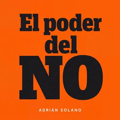 El poder del NO: Cómo establecer límites sanos sin sentir culpa y proteger tu energía emocional | Guía práctica de asertividad, autoestima y relaciones tóxicas en familia, pareja y trabajo