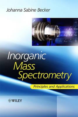 Inorganic Mass Spectrometry: Principles and Applications - Sabine Becker - cover