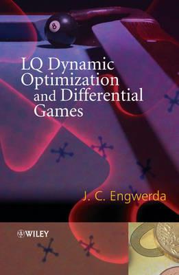 LQ Dynamic Optimization and Differential Games - Jacob Engwerda - cover