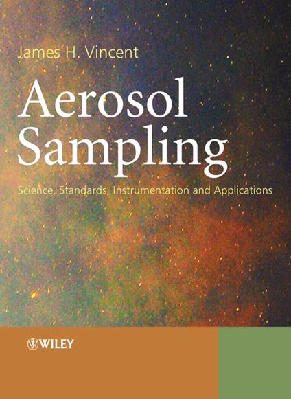 Aerosol Sampling: Science, Standards, Instrumentation and Applications - James H. Vincent - cover