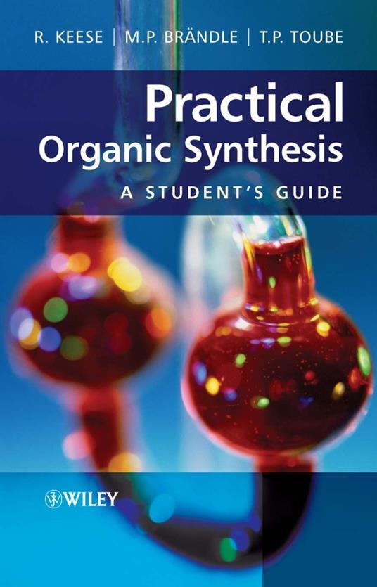 Practical Organic Synthesis - A Student's Guide - R Keese - cover