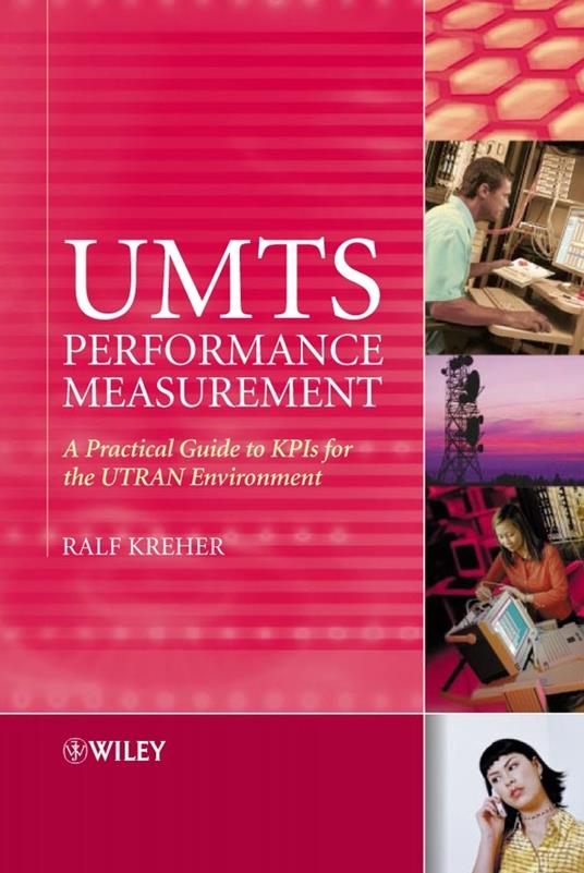 UMTS Performance Measurement: A Practical Guide to KPIs for the UTRAN Environment - Ralf Kreher - cover