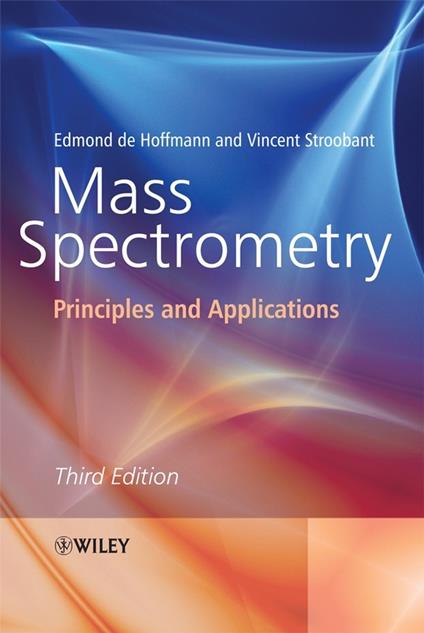 Mass Spectrometry: Principles and Applications - Edmond de Hoffmann,Vincent Stroobant - cover