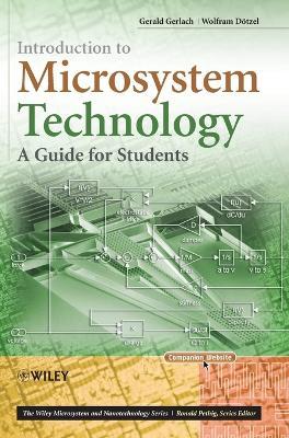 Introduction to Microsystem Technology: A Guide for Students - Gerald Gerlach,Wolfram Dotzel - cover