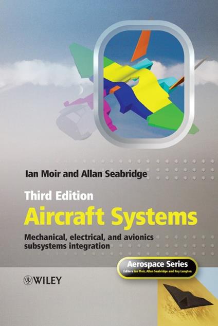 Aircraft Systems: Mechanical, Electrical, and Avionics Subsystems Integration - Ian Moir,Allan Seabridge - cover