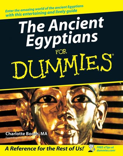 The Ancient Egyptians For Dummies - Charlotte Booth - cover