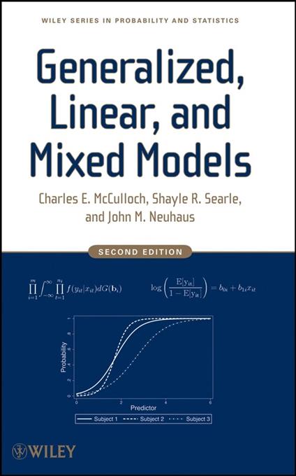 Generalized, Linear, and Mixed Models - Charles E. McCulloch,Shayle R. Searle,John M. Neuhaus - cover
