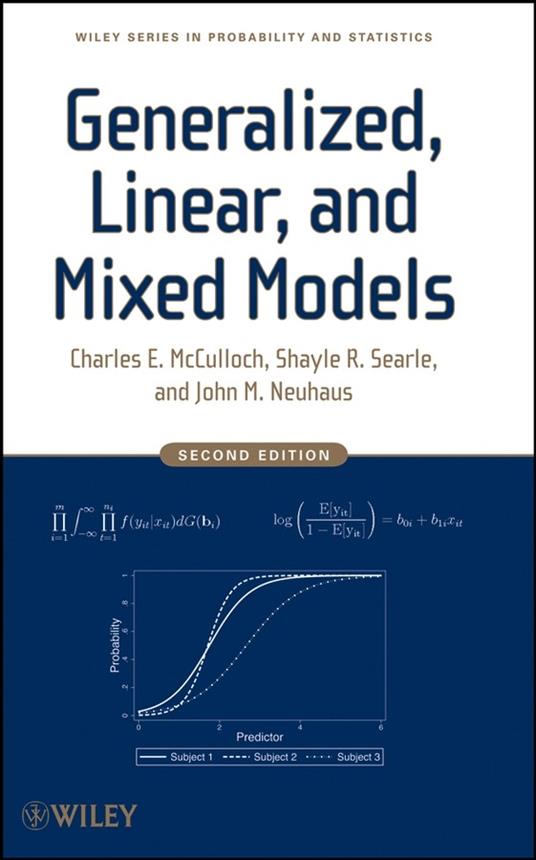 Generalized, Linear, and Mixed Models - Charles E. McCulloch,Shayle R. Searle,John M. Neuhaus - cover