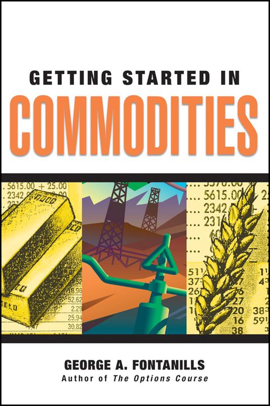 Getting Started in Commodities - George A. Fontanills - cover