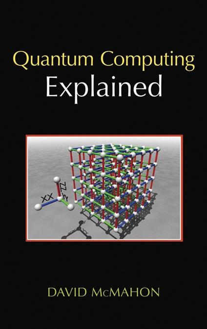 Quantum Computing Explained - David McMahon - cover