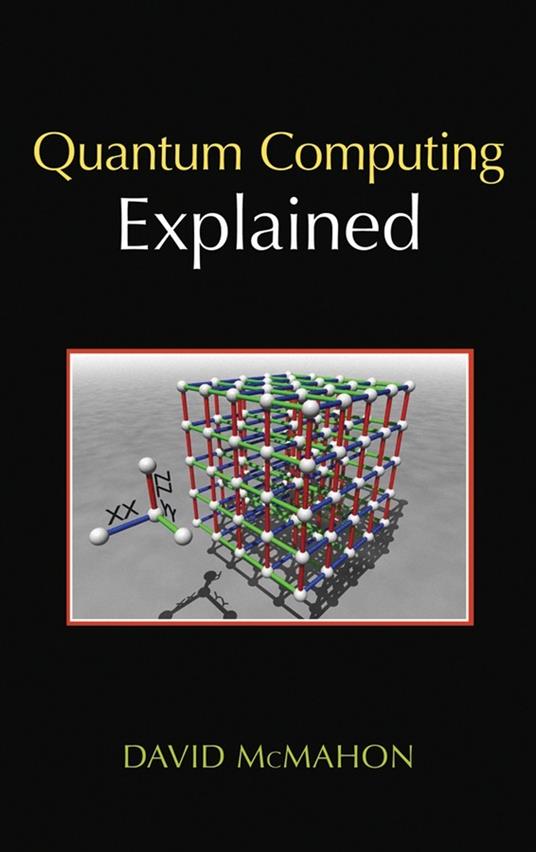 Quantum Computing Explained - David McMahon - cover