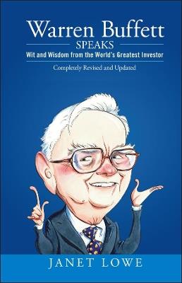 Warren Buffett Speaks: Wit and Wisdom from the World's Greatest Investor - Janet Lowe - cover