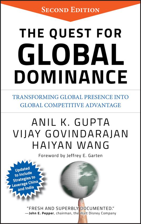 The Quest for Global Dominance: Transforming Global Presence into Global Competitive Advantage - Anil K. Gupta,Vijay Govindarajan,Haiyan Wang - cover