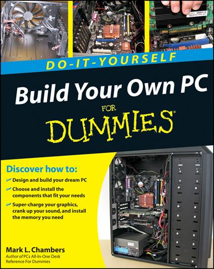 Build Your Own PC Do-It-Yourself For Dummies - Mark L. Chambers - cover