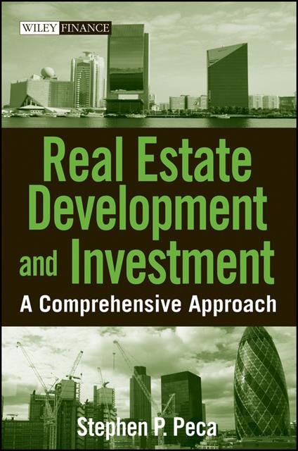 Real Estate Development and Investment: A Comprehensive Approach - S. P. Peca - cover