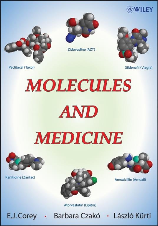 Molecules and Medicine - E. J. Corey,Barbara Czako,Laszlo Kurti - cover