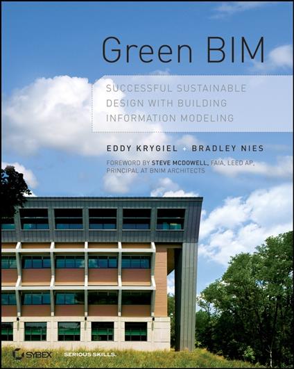 Green BIM: Successful Sustainable Design with Building Information Modeling - Eddy Krygiel,Brad Nies - cover