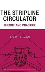 The Stripline Circulator: Theory and Practice