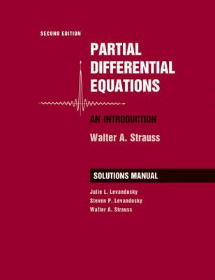 Partial Differential Equations, Student Solutions Manual: An Introduction - Walter A. Strauss,Julie L. Levandosky,Steven P. Levandosky - cover