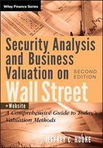 Security Analysis and Business Valuation on Wall Street, + Companion Web Site: A Comprehensive Guide to Today's Valuation Methods