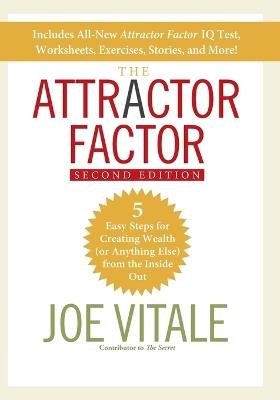 The Attractor Factor: 5 Easy Steps for Creating Wealth (or Anything Else) From the Inside Out - Joe Vitale - cover