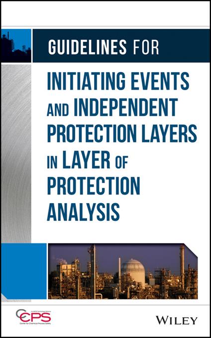 Guidelines for Initiating Events and Independent Protection Layers in Layer of Protection Analysis - CCPS (Center for Chemical Process Safety) - cover