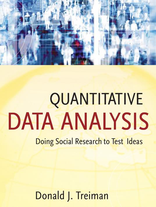 Quantitative Data Analysis: Doing Social Research to Test Ideas - Donald J. Treiman - cover